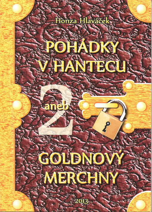 Pohádky v hantecu, aneb, Goldnový merchny :pro kindoše vod jedný a půl pětky jařin, 1. vyd.