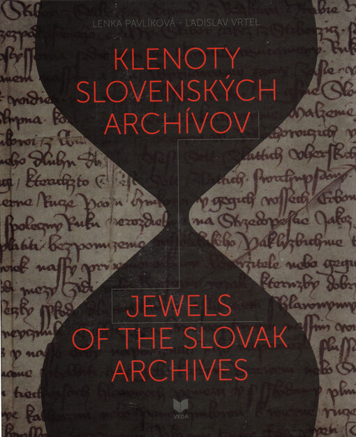 Klenoty slovenských archívov =Jewels of the Slovak archives
