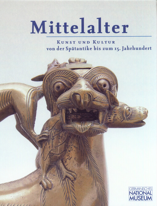 Mittelalter : Kunst und Kultur von der Spätantike bis zum 15. Jahrhundert   