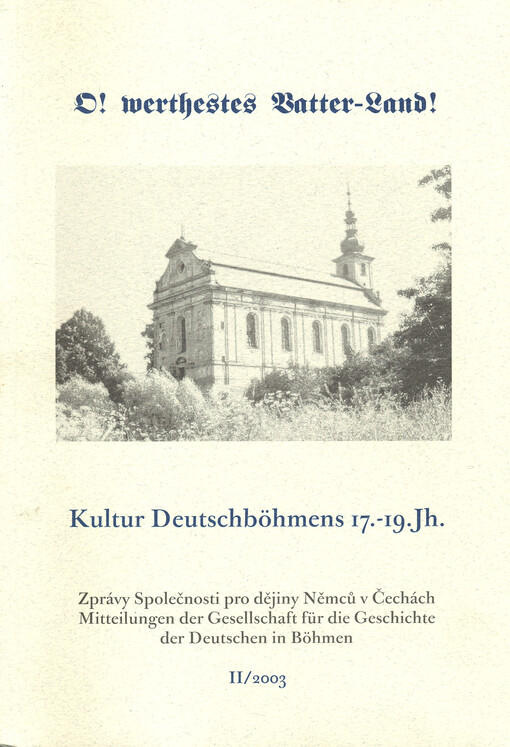 O! werthestes Vatter-Land! :Kultur Deutschböhmens 17.-19.Jh.