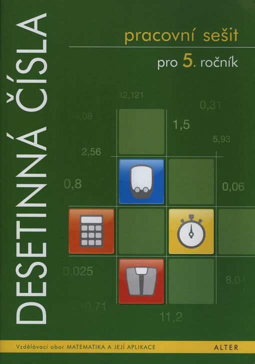 Desetinná čísla :pracovní sešit pro 5. ročník : vzdělávací obor Matematika a její aplikace