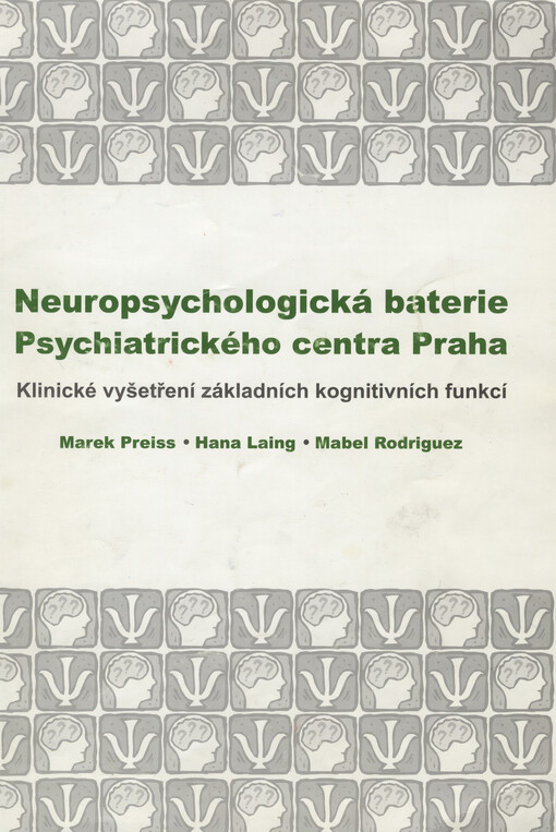Neuropsychologická baterie Psychiatrického centra Praha : klinické vyšetření základních kognitivních funkcí   , 1. vyd.