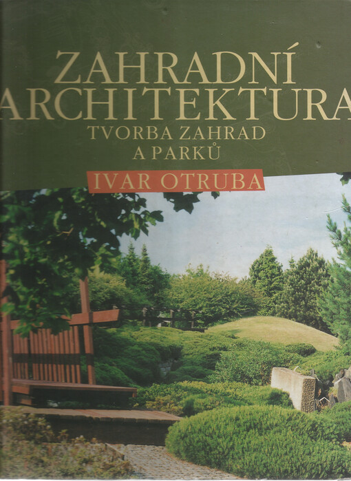 Zahradní architektura : tvorba zahrad a parků
