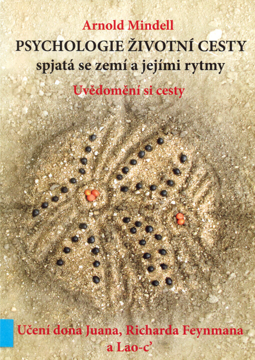 Psychologie životní cesty spjatá se zemí a jejími rytmy: uvědomění si cesty : učení dona Juana, Richarda Feynmana a Lao-c'