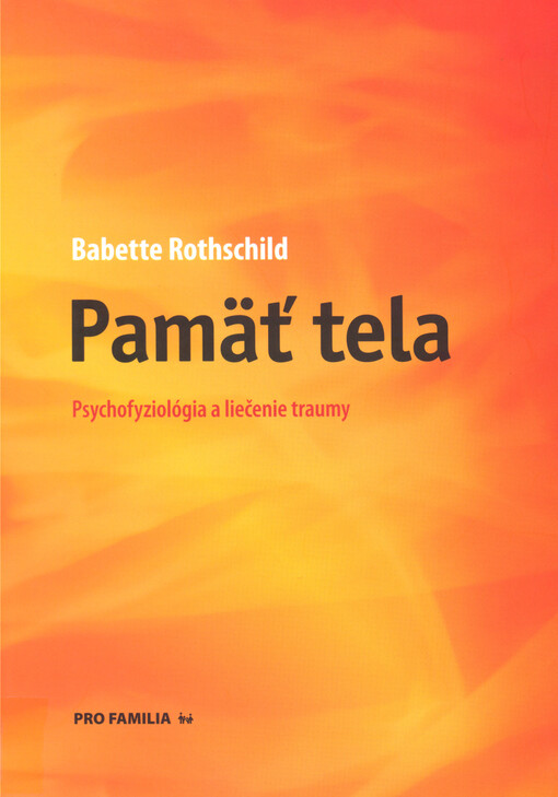 Pamäť tela : psychofyziológia a liečenie traumy   