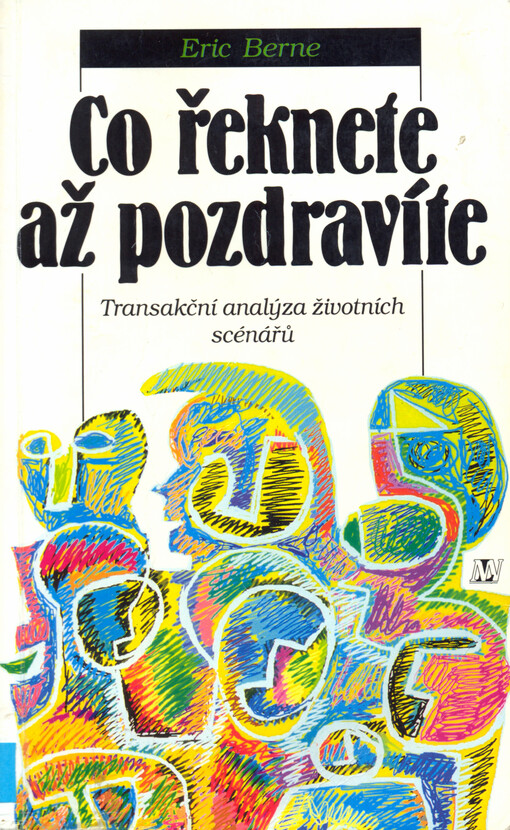 Co řeknete, až pozdravíte: transakční analýza životních scénářů