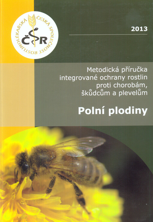 Metodická příručka integrované ochrany rostlin proti chorobám, škůdcům a plevelům.Polní plodiny