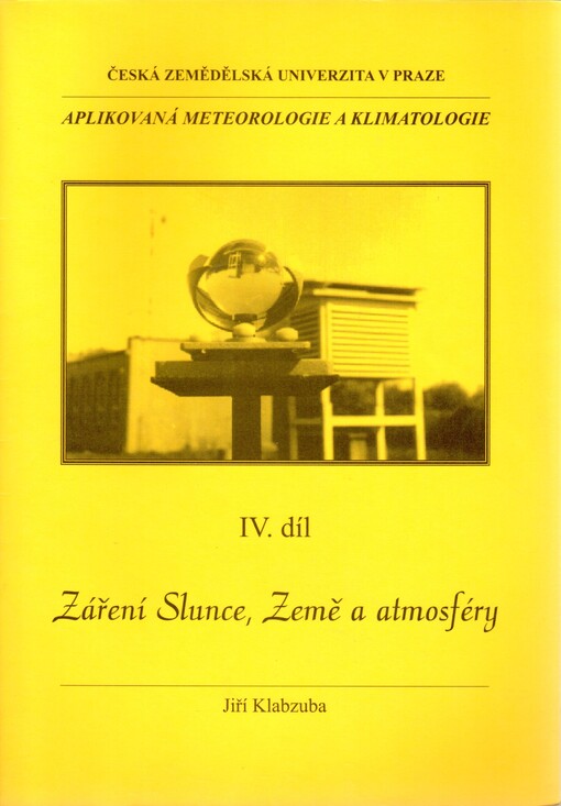 Aplikovaná meteorologie a klimatologie. IV. díl, Záření Slunce, Země a atmosféry