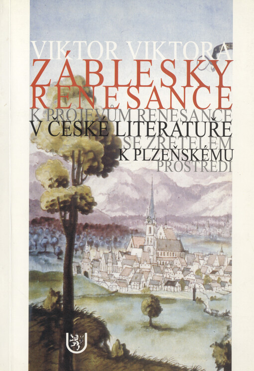 Záblesky renesance v české literatuře : k projevům renesance se zřetelem k plzeňskému prostředí