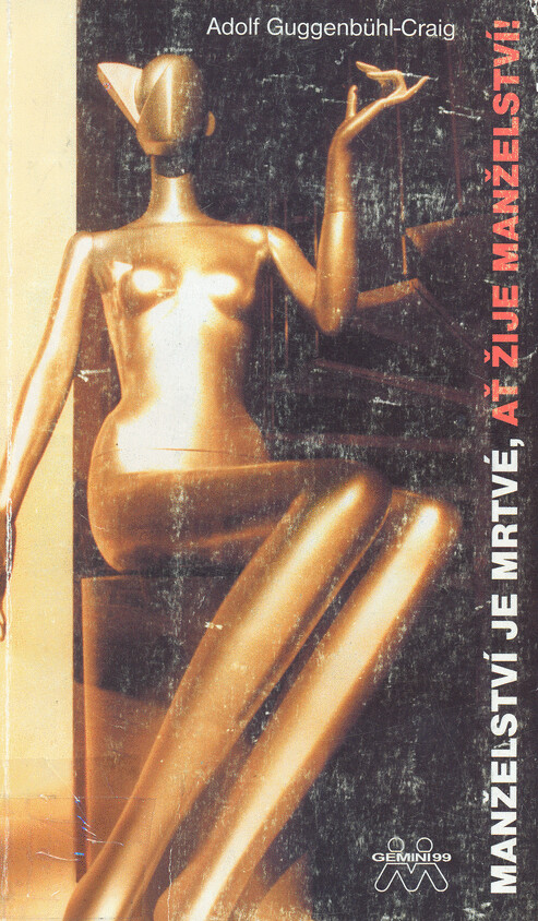 Manželství je mrtvé, ať žije manželství! : psychologický esej