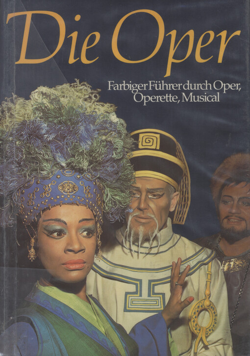 Die Oper : farbiger Führer durch Oper, Operette, Musical   