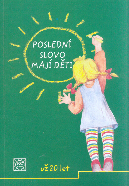 Poslední slovo mají děti : už 20 let   