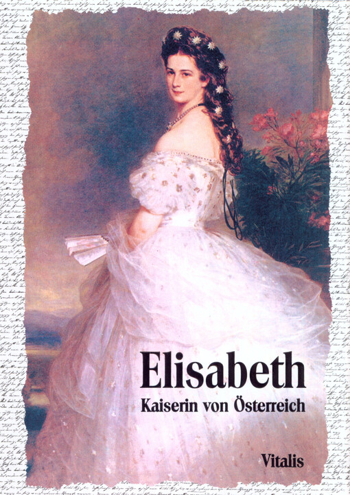 Elisabeth :Kaiserin von Österreich