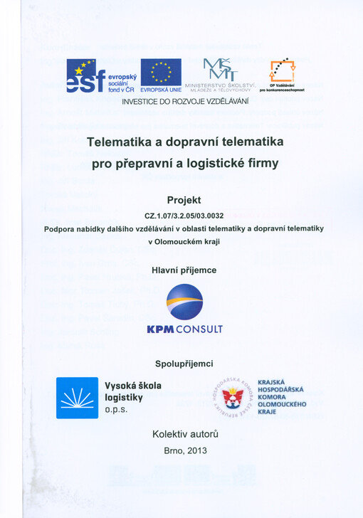 Telematika a dopravní telematika pro přepravní a logistické firmy :projekt ... Podpora nabídky dalšího vzdělávání v oblasti telematiky a dopravní telematiky v Olomouckém kraji