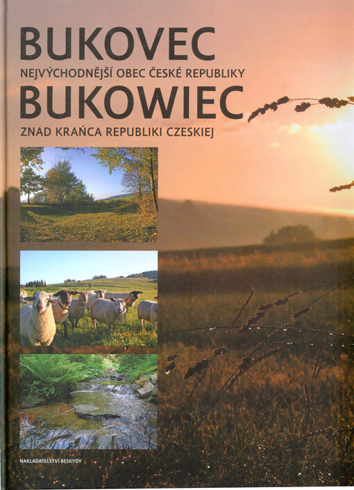 Bukovec :nejvýchodnější obec České republiky = Bukowiec : znad krańca Republiki Czeskiej