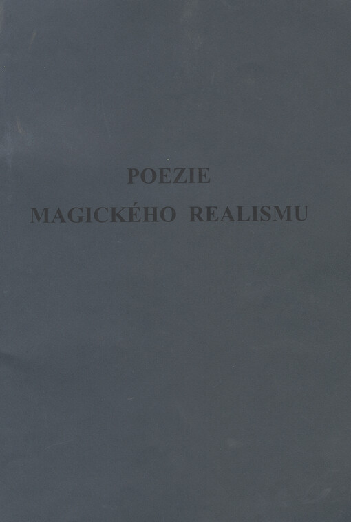 Poezie magického realismu: Galerie moderního umění v Roudnici nad Labem, září - listopad 2002 : [katalog