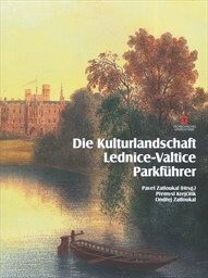 Die Kulturlandschaft Lednice-Valtice. Reiseführer - Ondřej Zatloukal, Přemysl Krejčiřík 