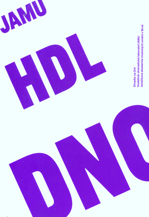 Divadlo na Orlí :hudebně-dramatická laboratoř JAMU - Janáčkova akademie múzických umění v Brně