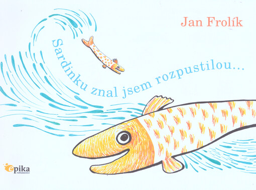 Sardinku znal jsem rozpustilou--