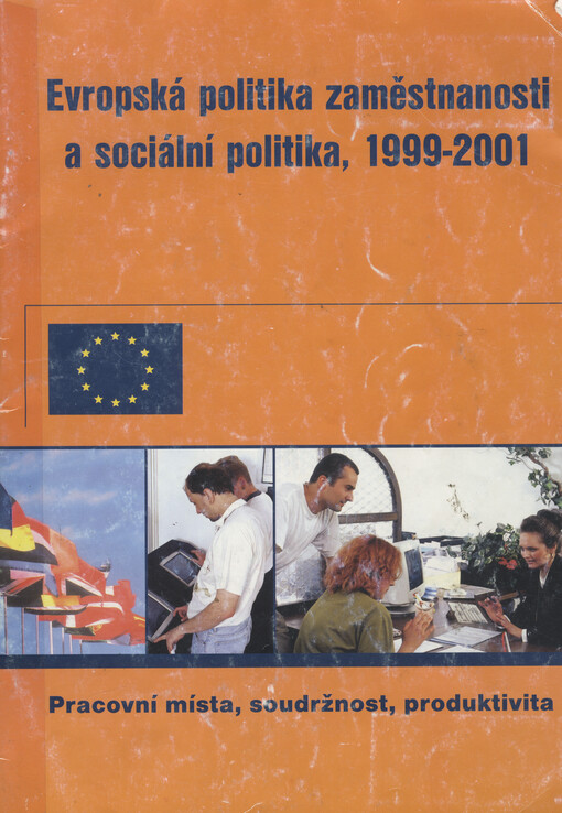 Evropská politika zaměstnanosti a sociální politika 1999-2001 :pracovní místa, soudržnost, produktivita
