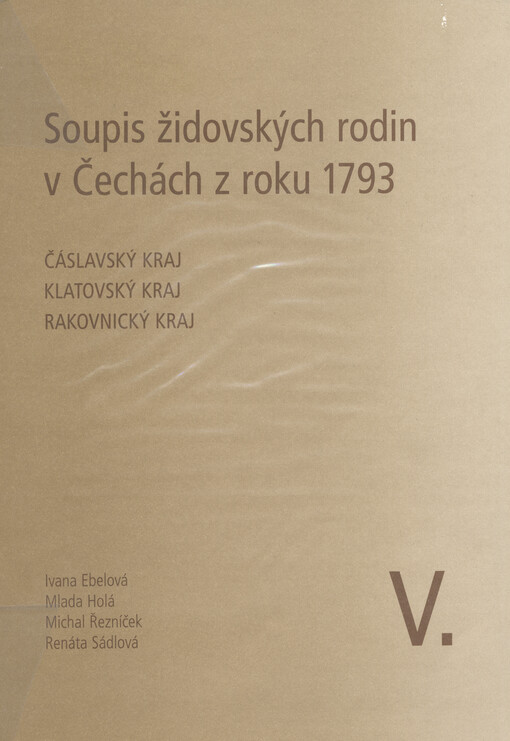 Soupis židovských rodin v Čechách z roku 1793.V.,Čáslavský kraj, Klatovský kraj, Rakovnický kraj