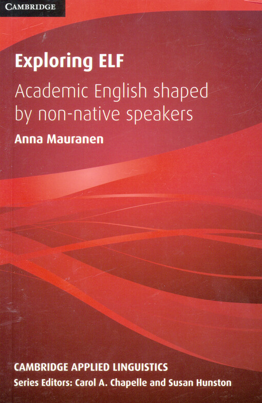 Exploring ELF :academic English shaped by non-native speakers