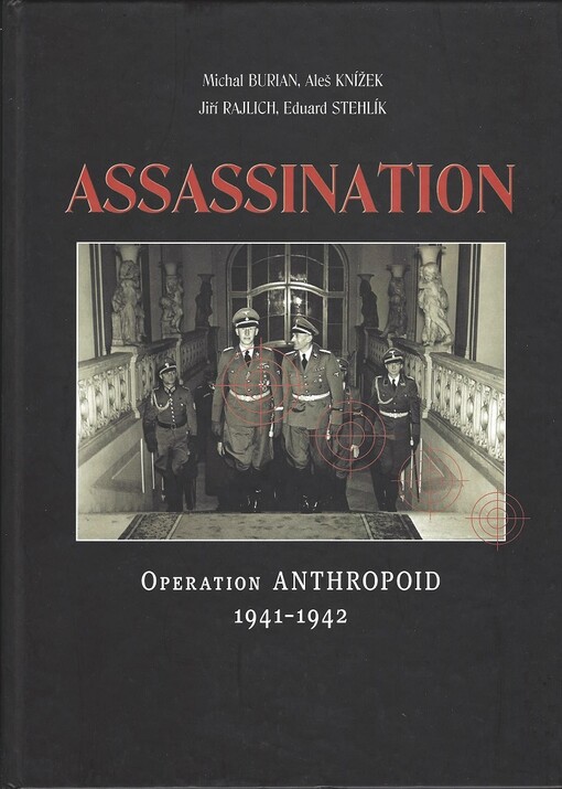 Assassination : operation Anthropoid 1941-1942