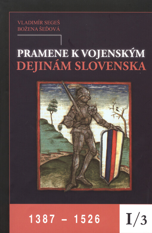 Pramene k vojenským dejinám Slovenska.I/3, 1387-1526