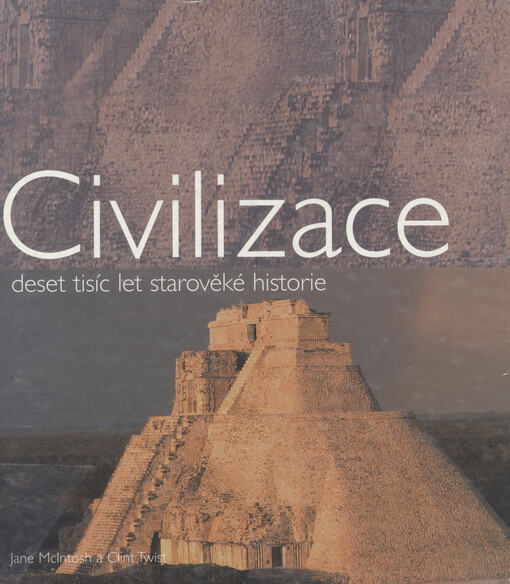 Civilizace : deset tisíc let starověké historie