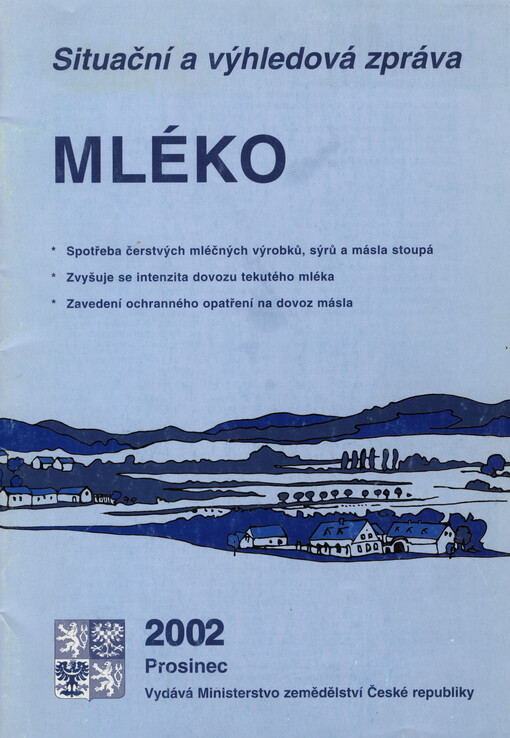 Mléko : situační a výhledová zpráva.  2002, prosinec 