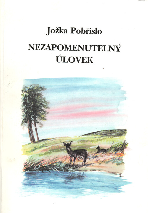 Nezapomenutelný úlovek : povídky od řeky, z lesa, od jezer Kalininské oblasti i ze sibiřské tajgy, které psal život   