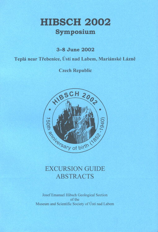 Hibsch 2002 Symposium : 3-8 June 2002 Teplá near Třebenice, Ústí nad Labem, Mariánské Lázně, Czech Republic : excursion guide abstracts