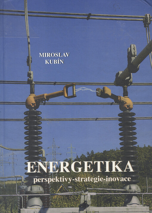 Energetika :perspektivy - strategie - inovace v kontextu evropského vývoje