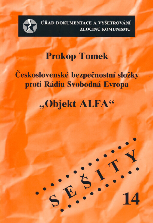 Objekt ALFA: československé bezpečnostní složky proti Rádiu Svobodná Evropa