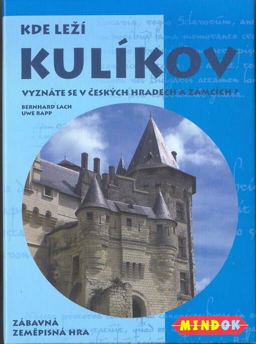 Kde leží Kulíkov : vyznáte se v českých hradech a zámcích?   