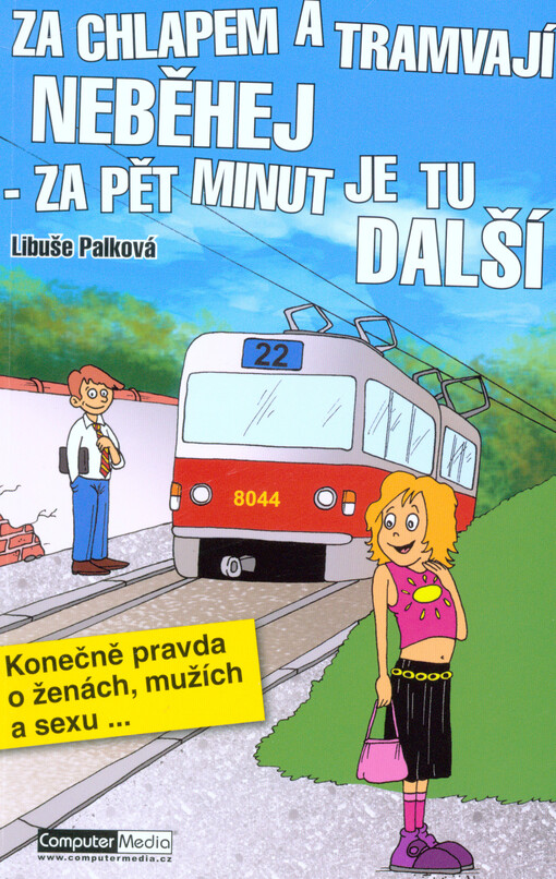 Za chlapem a tramvají neběhej - za pět minut je tu další