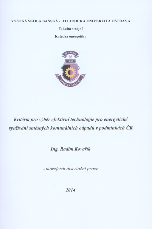 Kritéria pro výběr efektivní technologie pro energetické využívání směsných komunálních odpadů v podmínkách ČR :autoreferát disertační práce