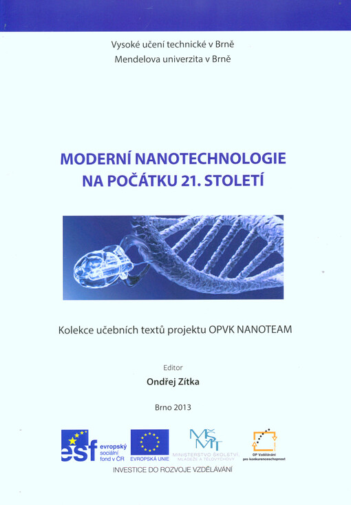 Moderní nanotechnologie na počátku 21. století :kolekce učebních textů projektu OPVK NANOTEAM