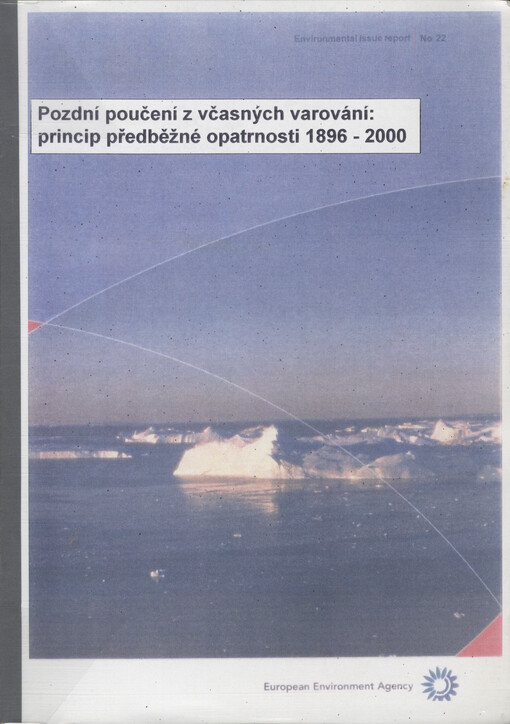 Pozdní poučení z včasných varování: princip předběžné opatrnosti 1896-2000