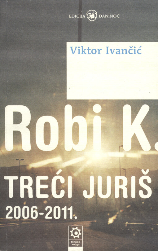 Robi K. :treći juriš : 2006-2011