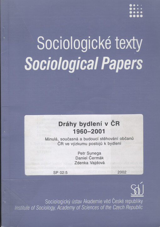 Dráhy bydlení v ČR 1960-2001: minulá, současná a budoucí stěhování občanů : ČR ve výzkumu postojů k bydlení