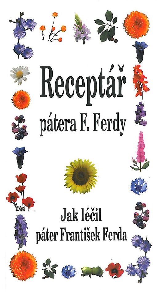 Jak léčil páter F. Ferda :receptář pátera Františka Ferdy