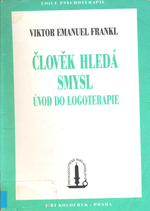 Člověk hledá smysl: úvod do logoterapie
