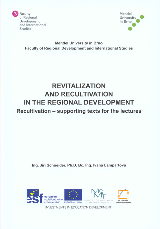 Revitalization and recultivation in the regional development :recultivation - supporting texts for the lectures