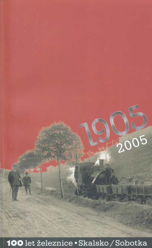 Od Strenického potoku po Humprecht : příspěvek ke 100. výročí otevření dílčí trati Skalsko - Sobotka, místní dráhy Sudoměř - Skalsko - Stará Paka : 1905-2005   