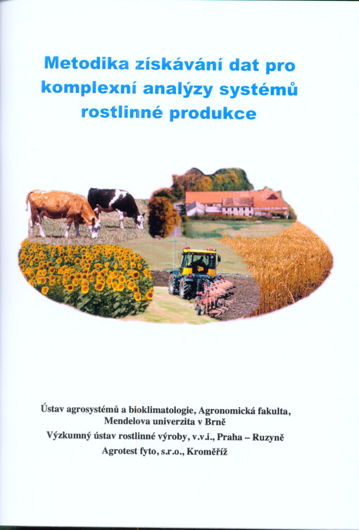 Metodika získávání dat pro komplexní analýzy systémů rostlinné produkce