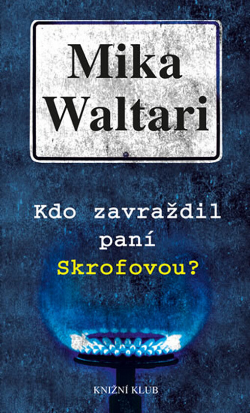 Kdo zavraždil paní Skrofovou? - Mika Waltari
