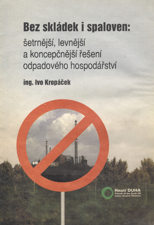 Bez skládek i spaloven : šetrnější, levnější a koncepčnější řešení odpadového hospodářství