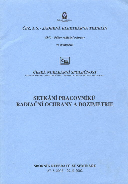Setkání pracovníků radiační ochrany a dozimetrie : [Dražíč], 27.5.2002-29.5.2002 : sborník referátů ze semináře