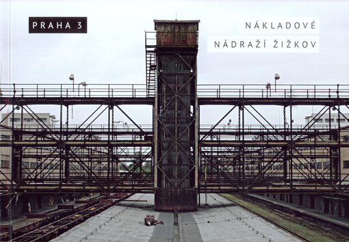 Nákladové nádraží Žižkov : Praha 3